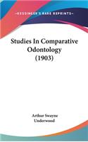 Studies In Comparative Odontology (1903)