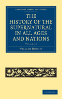 History of the Supernatural in All Ages and Nations