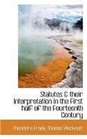 Statutes & Their Interpretation in the First Half of the Fourteenth Century