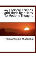 My Clerical Friends and Their Relations to Modern Thought