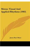 Motor, Visual And Applied Rhythms (1903)
