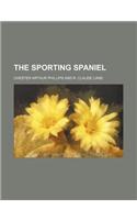 The Sporting Spaniel: (English)