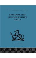 Freedom and Justice within Walls