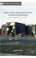 Race, Class, and the Politics of Decolonization