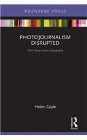 Photojournalism Disrupted
