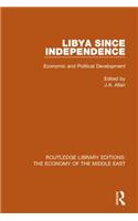 Libya Since Independence (RLE Economy of Middle East)