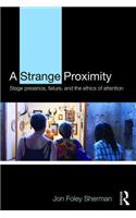 A Strange Proximity