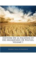Histoire de la Filiation Et Des Migrations de Peuples, Volume 1
