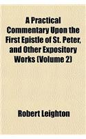 A Practical Commentary Upon the First Epistle of St. Peter, and Other Expository Works (Volume 2)