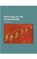Sketches of the Covenanters: (English)