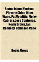 Staten Island Yankees Players: Chien-Ming Wang, Melky Cabrera, Robinson Cano, Jose Contreras, Pat Venditte, Orlando Hernandez, Ian Kennedy(English)