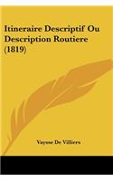 Itineraire Descriptif Ou Description Routiere (1819): (French)