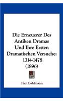 Erneuerer Des Antiken Dramas Und Ihre Ersten Dramatischen Versuche
