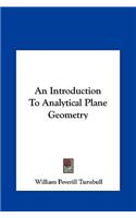 An Introduction to Analytical Plane Geometry: (English)