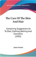 The Care of the Skin and Hair