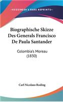 Biographische Skizze Des Generals Francisco de Paula Santander