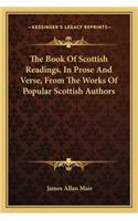Book of Scottish Readings, in Prose and Verse, from the Works of Popular Scottish Authors