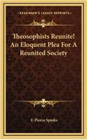Theosophists Reunite! An Eloquent Plea For A Reunited Society