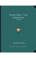 John Dale, The American