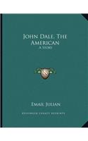 John Dale, The American