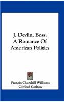 J. Devlin, Boss