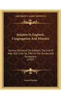 Judaism in England, Congregation and Minister: Sermon Delivered on Sabbath, the 2nd of Adar, 5667, Feb. 16, 1907 at the Sunderland Synagogue (1907)