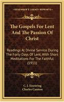 The Gospels for Lent and the Passion of Christ