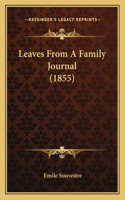 Leaves From A Family Journal (1855): (English)