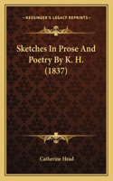Sketches in Prose and Poetry by K. H. (1837)
