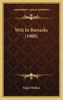Writ In Barracks (1900): (English)