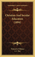 Christian And Secular Education (1894)