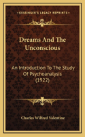 Dreams And The Unconscious: An Introduction To The Study Of Psychoanalysis (1922)