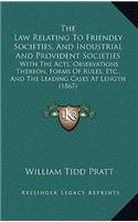 Law Relating To Friendly Societies, And Industrial And Provident Societies