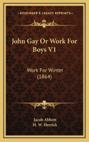 John Gay Or Work For Boys V1