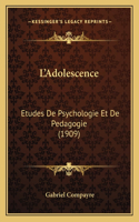 L'Adolescence: Etudes De Psychologie Et De Pedagogie (1909)(French)