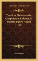 Theoricae Planetarum In Compendium Redactae, Et Pluribus Figuris Auctae (1555)