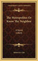 The Metropolites Or Know Thy Neighbor