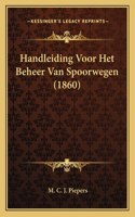 Handleiding Voor Het Beheer Van Spoorwegen (1860)