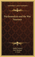 Psychoanalysis and the War Neuroses