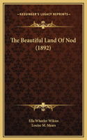 The Beautiful Land Of Nod (1892)