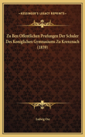 Zu Ben Offentlichen Prufungen Der Schuler Des Koniglichen Gymnasiums Zu Krenznach (1859)