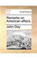 Remarks on American Affairs.