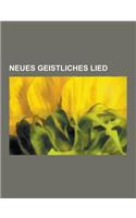 Neues Geistliches Lied: Hans-Jurgen Netz, Huub Oosterhuis, Friedrich Karl Barth, Lothar Zenetti, Kurt Marti, Wilhelm Willms, Eckart Bucken, Lo(German)