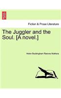 The Juggler and the Soul. [A Novel.]
