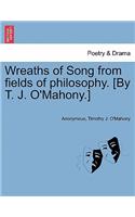 Wreaths of Song from Fields of Philosophy. [By T. J. O'Mahony.]