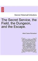 Secret Service, the Field, the Dungeon, and the Escape.