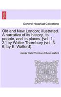 Old and New London; illustrated. A narrative of its history, its people, and its places. [vol. 1, 2, ] by Walter Thornbury (vol. 3-6, by E. Walford). Vol. III.