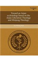Toward an Asian Ecclesiology Based on the Asian Liberation Theology and Minjung Theology