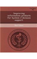 Improving Information Products for System 2 Decision Support: (English)