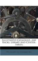 Illustrated Catalogue...Hat Racks, Library and Center-Tables.